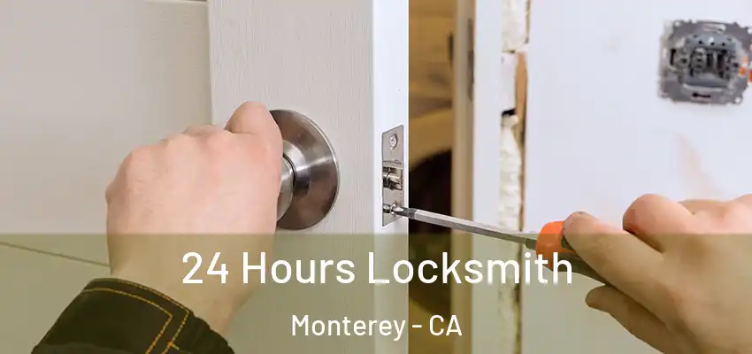  24 Hours Locksmith Monterey - CA