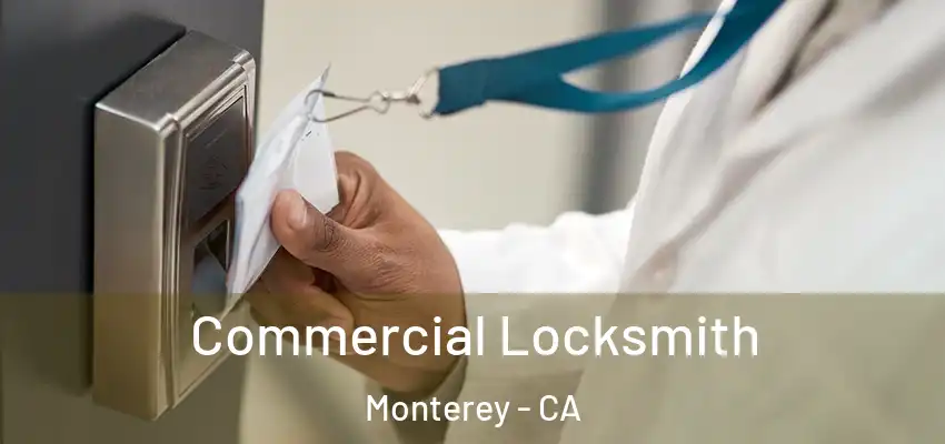  Commercial Locksmith Monterey - CA