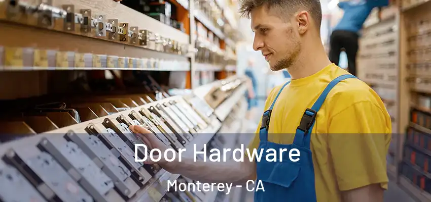  Door Hardware Monterey - CA
