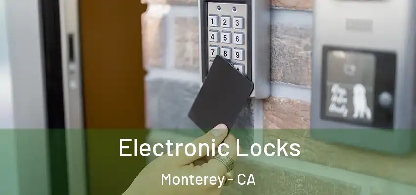  Electronic Locks Monterey - CA
