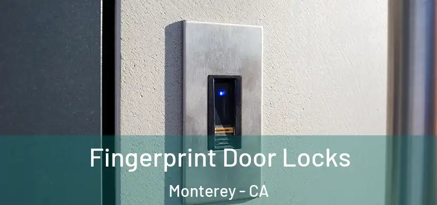  Fingerprint Door Locks Monterey - CA