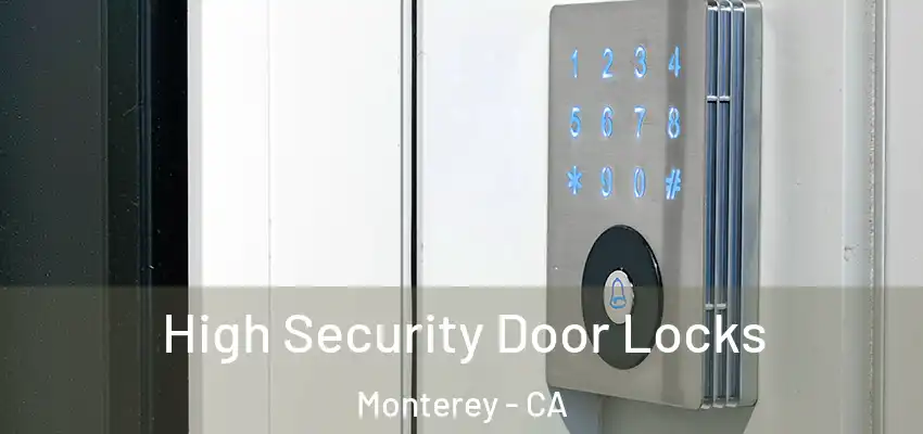  High Security Door Locks Monterey - CA